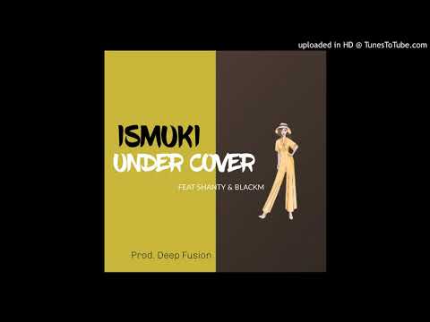 Ismuki - Undercover ( Feat Shanty & Blackm) Prod. Deep fusion 2021.