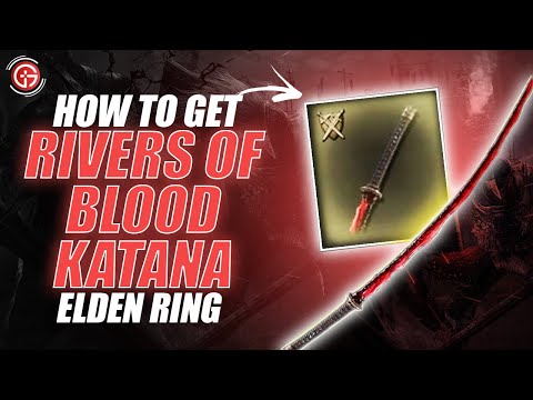 How to Get RIVERS OF BLOOD Katana | Elden Ring | Location to Powerful Weapon