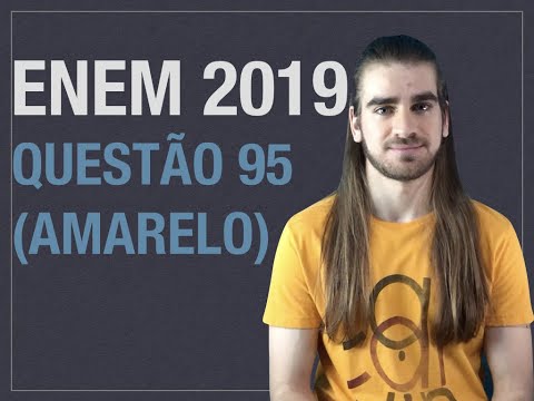 Resolução do ENEM 2019 - Questão 95 (Caderno Amarelo)