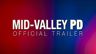 MID-VALLEY PD - Official Trailer