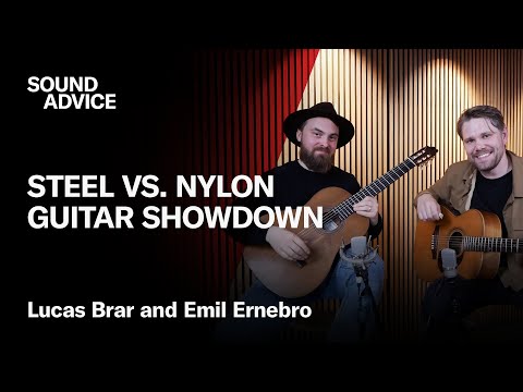 Steel vs. Nylon Guitar Showdown With Lucas Brar and Emil Ernebro | Sound Advice