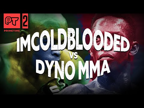 ESFL Network Presents ~ Primetime MMA 2 - ImColdBlooded Vs DynoMMA