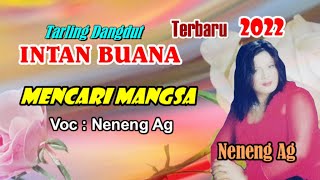 Download lagu MENCARI MANGSA Voc.Neneng Ag Tarling Dangdut Intan Buana/@ompong shoting mozzah mona mp3