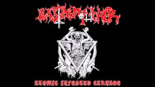 Blasphemophagher - Atomic Infested Carnage (demo)