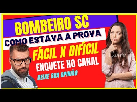 Prova Bombeiro SC - como  estava o nível da prova? organização? enquete no canal.