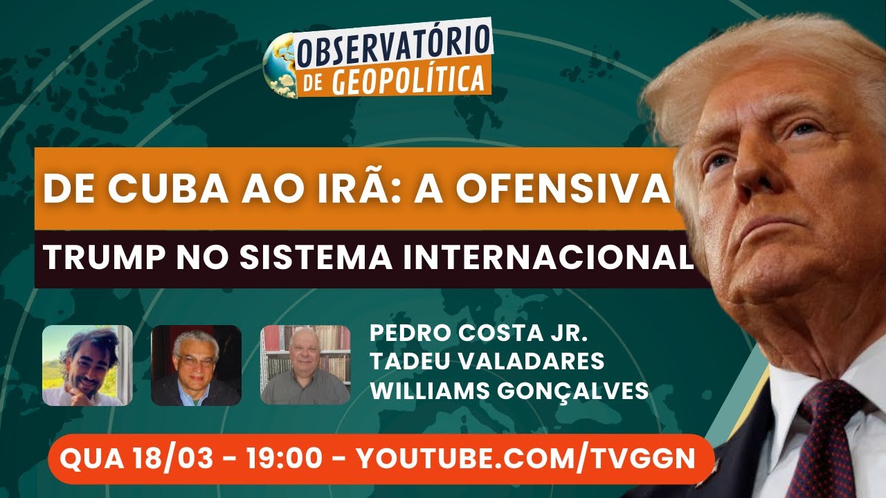 De Cuba ao Irã: A Ofensiva Trump no Sistema Internacional | Observatório de Geopolítica - 18/03/26