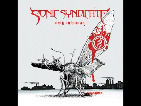 Sonic Syndicate - Only Inhuman (full album)