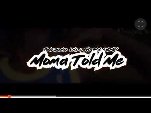 Fredoo trencher-Mama Told me ft.L.n.d Devo x b.o.g Cmo