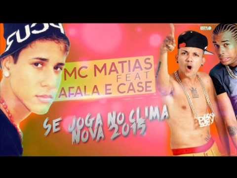 MC AFALA E CASE E MC MATIAS - SE JOGA NO CLIMA (FONTE DO BREGA OFICIAL)