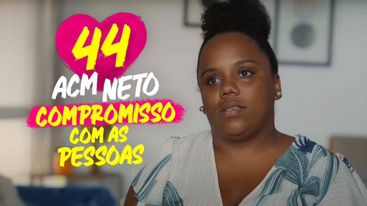 ACM Neto: compromisso com as pessoas