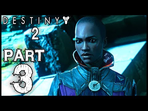 DESTINY 2 Walkthrough Part 3 Campaign Gameplay FULL GAME [1080p HD] - No Commentary