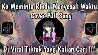 Download lagu KU MEMINTA RINDU MENYESALI WAKTU COVER FULL SONG VIRAL TIKTOK mp3 Download lagu KU MEMINTA RINDU MENYESALI WAKTU COVER FULL SONG VIRAL TIKTOK mp3