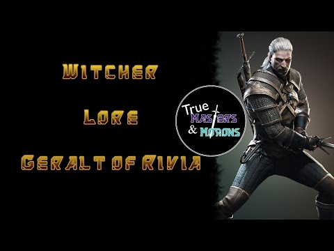 Witcher Lore: Geralt of Rivia