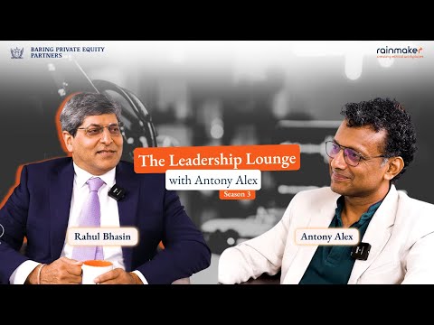 The Leadership Lounge with Antony Alex | Season 3 | Ep. 2 | Rahul Bhasin