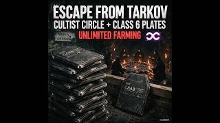 ENDLESS Class 6 PLATES!! Escape for Tarkov 1.1 using the Cultist Circl