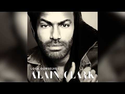 Alain Clark - Lose Ourselves