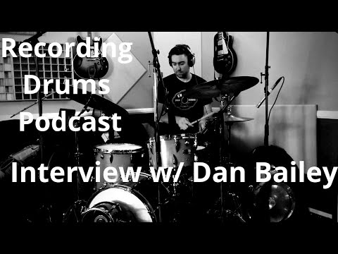 Recording Drums w/ Blair Sinta - Interview w/ Dan Bailey