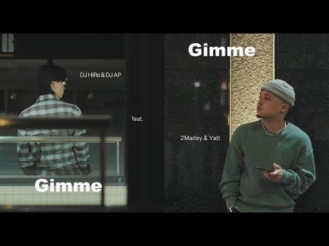Gimmen Gimme - DJHIRo & DJ AP feat. 2Marley & Yatt