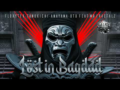 Floxytek & Tanukichi & Anayama & UTX Feat Mr Fractalz - Lost In Bagdad