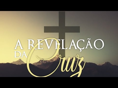 A REVELAÇÃO DA CRUZ - DOMINGO - 26.04.2020
