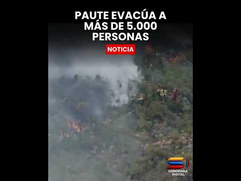 AZUAY: INCENDIO FORESTAL EN PAUTE PROVOCA EVACUACIONES Y SUSPENSIÓN DE CLASES