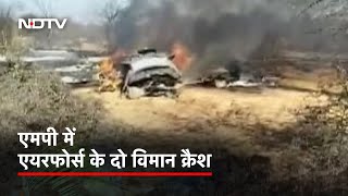 Madhya Pradesh में Indian Air Force के दो विमान दुर्घटनाग्रस्त, दो Pilot घायल