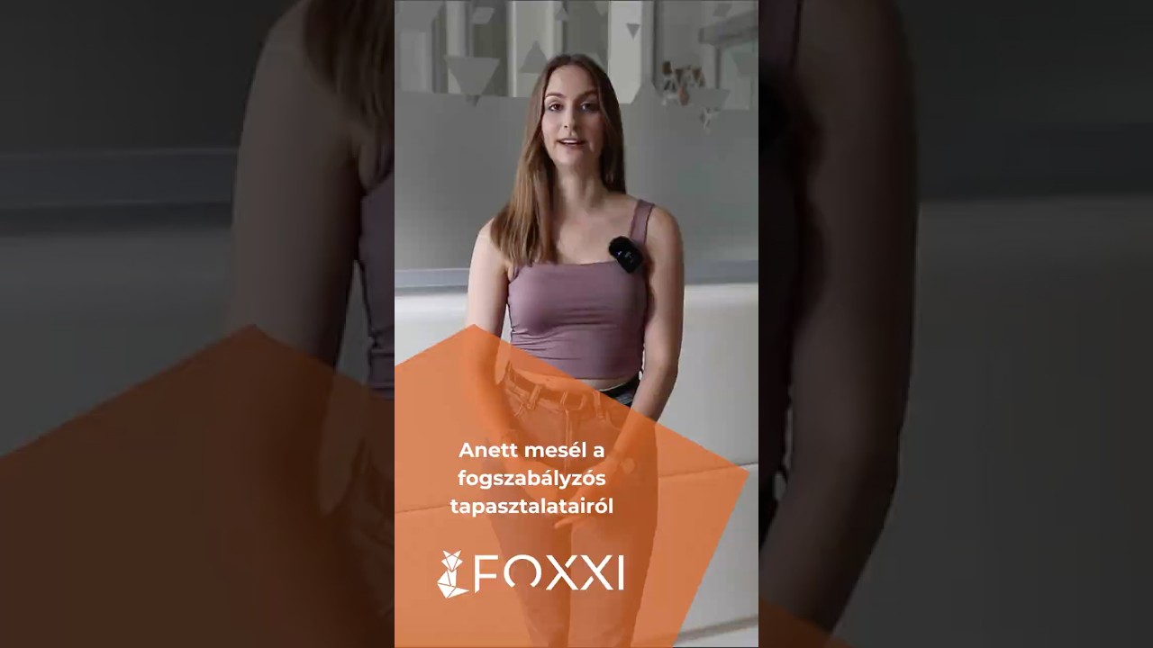 Anett beszél a fogszabályozós tapasztalatairól