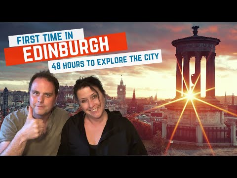 First Time In Edinburgh - 48 Hours To Explore The Scottish Capital