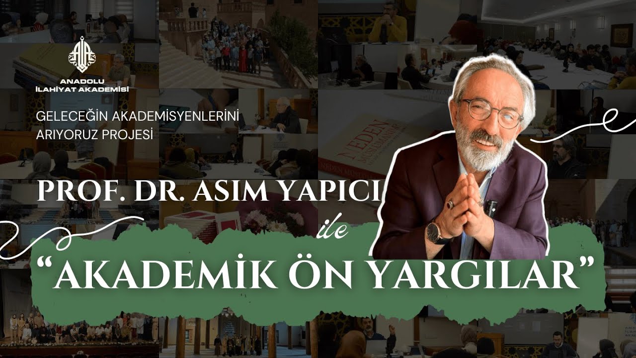Akademik Ön Yargılar | Prof. Dr. Asım YAPICI
