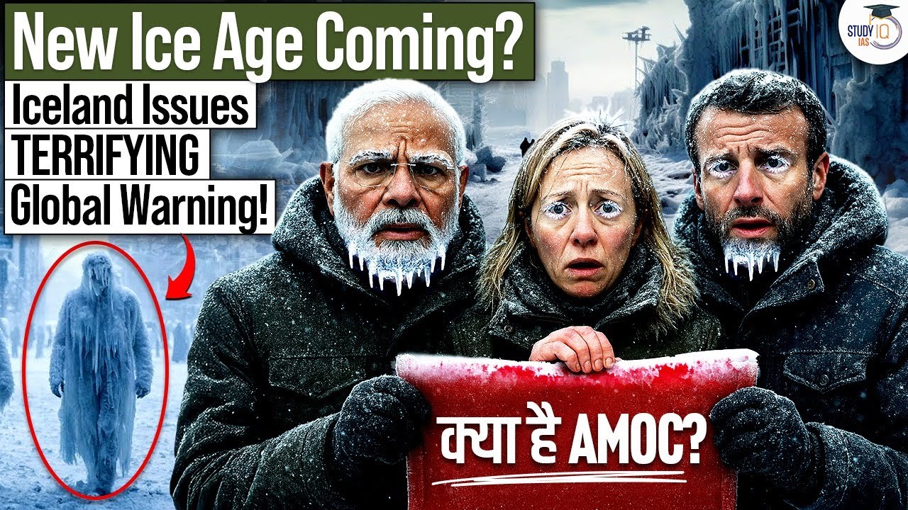 Is Iceland’s Crisis a Warning of a New Ice Age? | Global Warming Explained | StudyIQ IAS