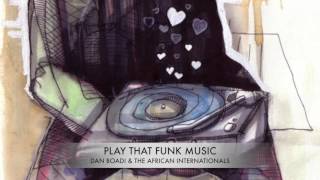 Download lagu PLAY THAT FUNKY MUSIC - DAN BOADI & THE AFRICAN INTERNATIONALS mp3