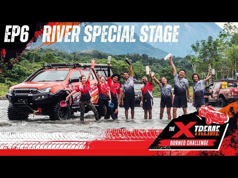 Episode #6 - River Special Stage | The Isuzu Xtreme Borneo Challenge 2022