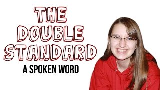 The Double Standard (A Spoken Word) - Juliana Schnee