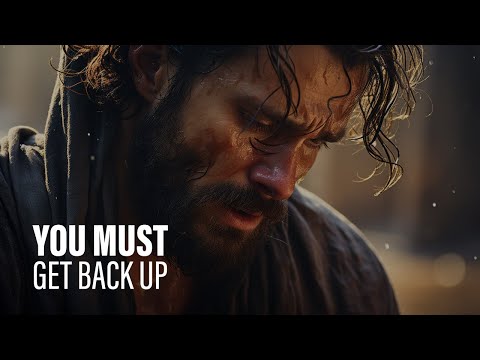 You must get back up - Motivational Speech