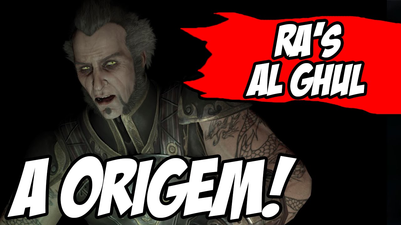 Ficha Completa - A Origem de RA'S AL GHUL (Batman Arkham)