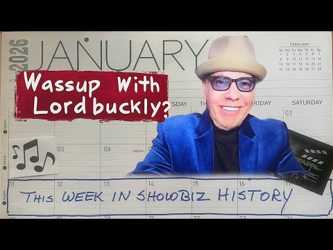 Ep. 31: Wassup With Lordbuckly? - This Week In Showbiz History 1/11-1/17