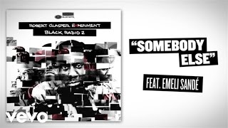 Robert Glasper Experiment - Somebody Else (Lyric Video) ft. Emeli Sandé