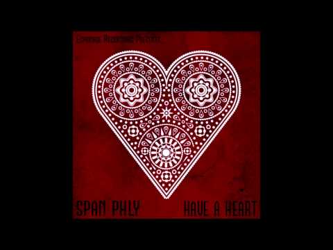SPAN PHLY - Have a Heart (2013)