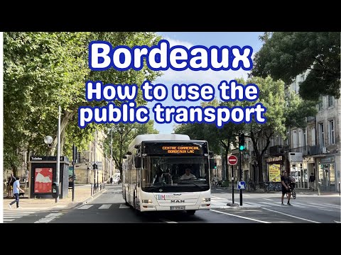 Visit Bordeaux : How to use the Public Transport?