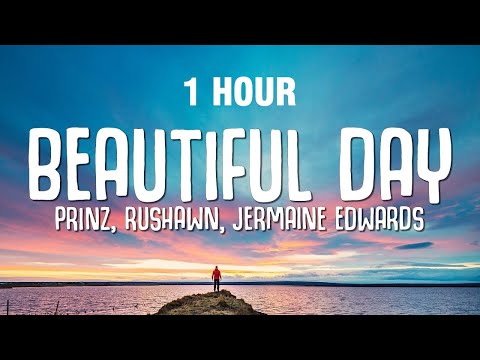 [1 HOUR] Prinz, Rushawn, Jermaine Edwards - Beautiful Day (Thank You for Sunshine) Lyrics
