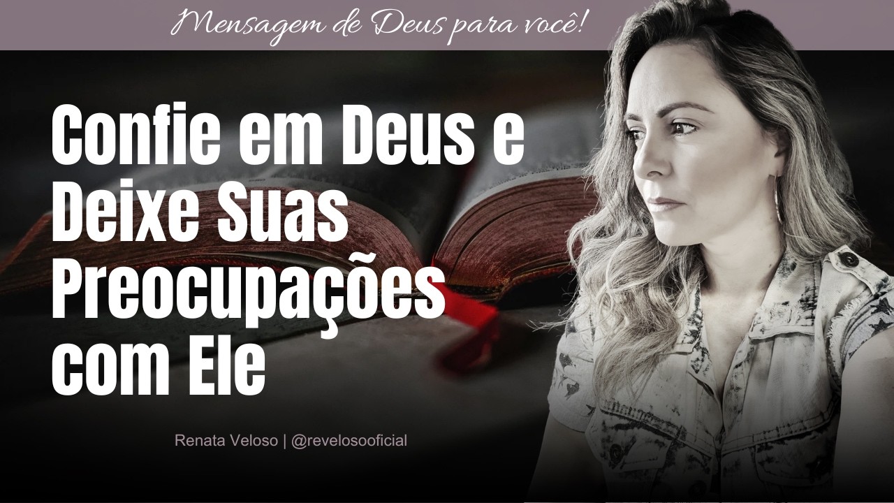 Confie em Deus e Deixe Suas Preocupações com Ele.