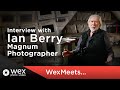 WexMeets... Ian Berry | Interview with a Magnum Photographer on living as a photo journalist