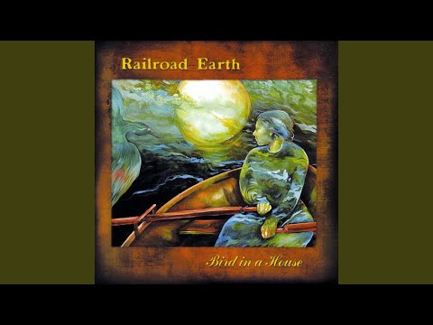 Bird in a House - Railroad Earth