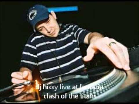 dj hixxy live at fantazia clash of the titans