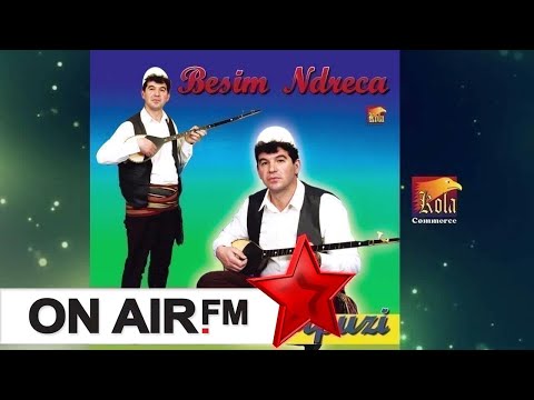 Behxhet Korpuzi - Besim Ndreca