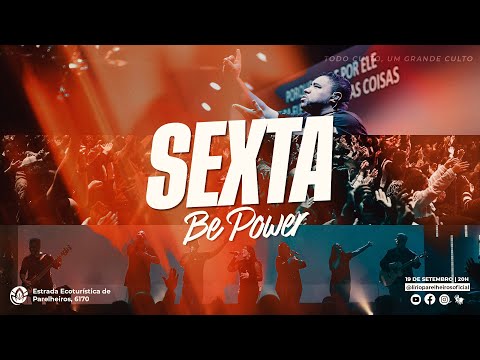 SEXTA BE POWER | 19.09 | 20H