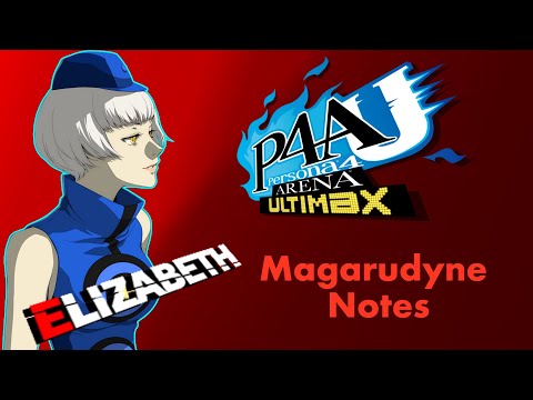 P4AU Notes: Elizabeth's Magarudyne