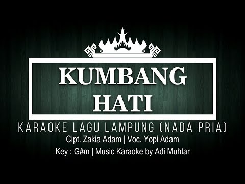 Kumbang Hati - Karaoke No Vocal - Nada Pria - Lagu Lampung Yopi Adam - Cipt. Zakia Adam - Key : G#m