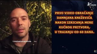 Vučić je rešio da ga uništi! Prvo video obraćanje Damnjana Kneževića iz kućnog pritvora!