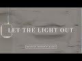 Let The Light Out 